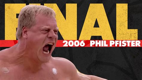 world strongest man 2006|Phil Pfister wins 2006 World's Strongest Man (FULL Final Event .
